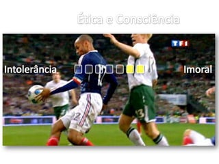 Ética e ConsciênciaIntolerânciaImoral