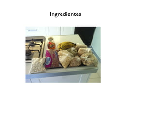 Ingredientes
 