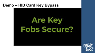 Demo – HID Card Key Bypass
 