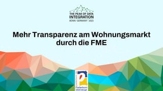 Mehr Transparenz am Wohnungsmarkt
durch die FME
 