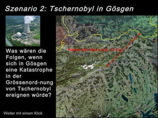 Szenario 2: Tschernobyl in Gösgen
Was wären die
Folgen, wenn
sich in Gösgen
eine Katastrophe
in der
Grössenord-nung
von Tschernobyl
ereignen würde?
Weiter mit einem Klick
Radius der Sperrzone: 37 km
 