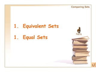 Comparing Sets   Equivalent Sets Equal Sets Note  