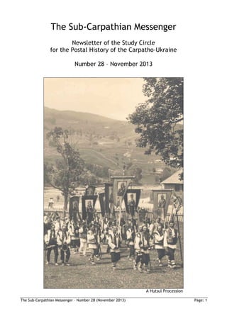 The Sub-Carpathian Messenger
Newsletter of the Study Circle
for the Postal History of the Carpatho-Ukraine
Number 28 – November 2013

A Hutsul Procession
The Sub-Carpathian Messenger – Number 28 (November 2013)

Page: 1

 