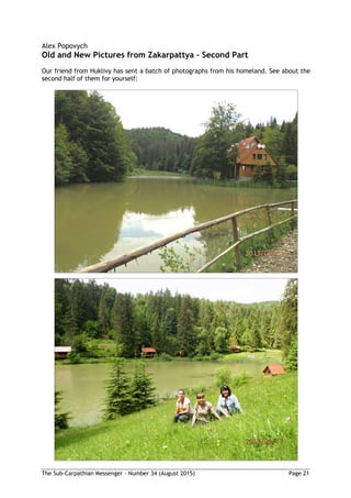 The Sub-Carpathian Messenger – Number 34 (August 2015) Page 21
Alex Popovych
Old and New Pictures from Zakarpattya – Second Part
Our friend from Huklivy has sent a batch of photographs from his homeland. See about the
second half of them for yourself:
 