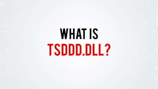 tsddd.dll?
WHAT IS
 