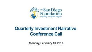 Quarterly Investment Narrative
Conference Call
Monday, February 13, 2017
 
