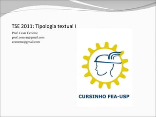 TSE 2011: Tipologia textual I ,[object Object],[object Object],[object Object]