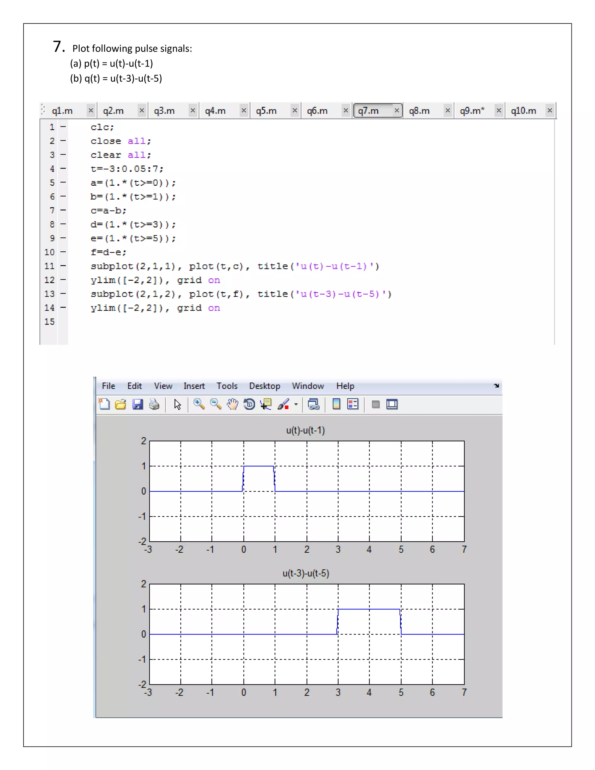 7. Plot following pulse signals: (a) p(t) = u(t)-u(t-1) (b) q(t) = u(t-3)-u(t-5) 