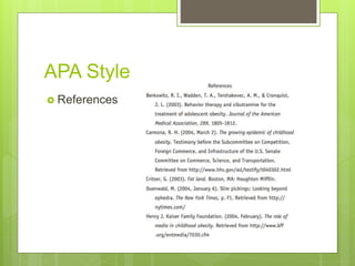APA Style
 References
 