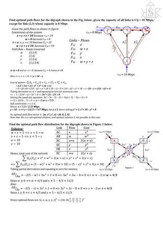 Find optimal path flows for the digraph shown in the Fig. below, given the capacity of all links is Cij = 10 Mbps,
except for link (2,3) whose capacity is 8 Mbps
Find the optimal path flow distribution for the digraph shown in Figure 1 below.
 