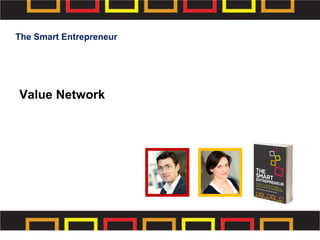 Value Network
The Smart Entrepreneur
 