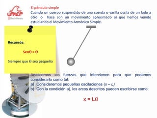 AceleraciónComo el MAS esta sometido a una fuerza de restitución, cuando nos encontremos en el punto –A o el punto A, la velocidad es cero y la fuerza de restitución será máxima y entonces la aceleración también será máxima. Cuando la masa se aproxime a su punto de equilibrio la fuerza de restitución y por consiguiente la aceleración son cero y como lo mencionamos antes la velocidad será máxima.𝑎=−4𝜋2𝑓2𝑥 FrecuenciaCon la información que se tiene para x, v y a, podemos deducir la siguiente expresión para la frecuencia:𝑓=12𝜋−𝑎𝑥 