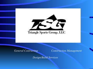 General Contracting Construction Management   Design/Build Services   