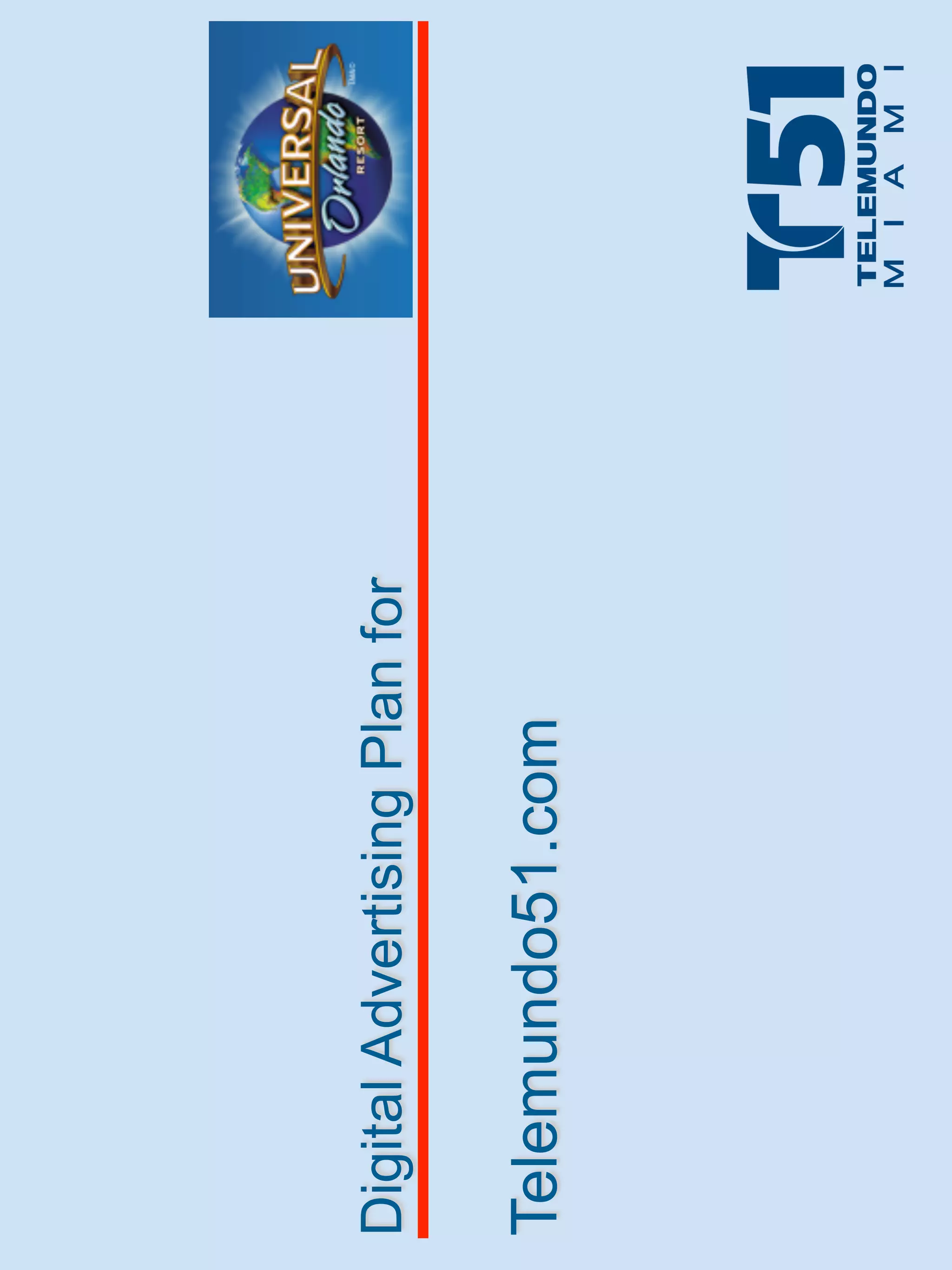 Digital Advertising Plan for

Telemundo51.com
 