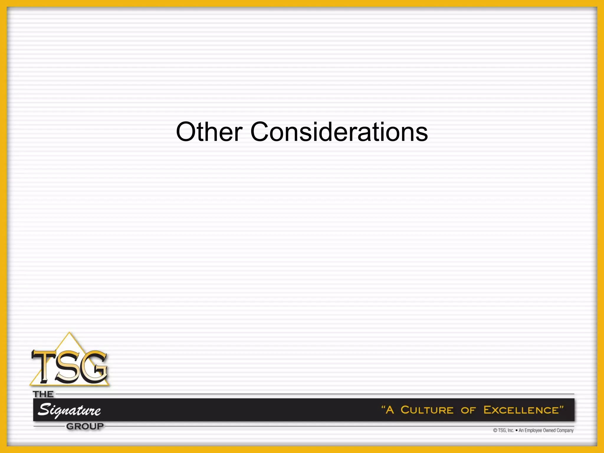 Other Considerations
 