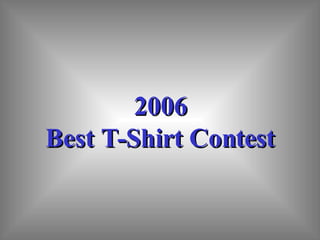 2006 Best T-Shirt Contest 