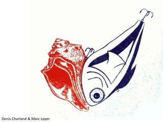 Denis Charland & Marc Loyer
 