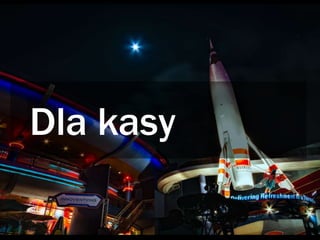 Dla kasy
 