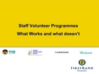 Staff Volunteer Programmes What Works and what doesn’t 