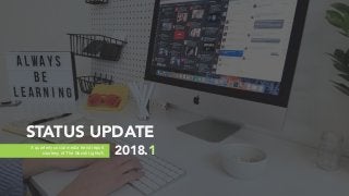 © 2018 The Social Lights® LLC |
STATUS UPDATE
1
A quarterly social media trend report,
courtesy of The Social Lights®. 2018.1
 
