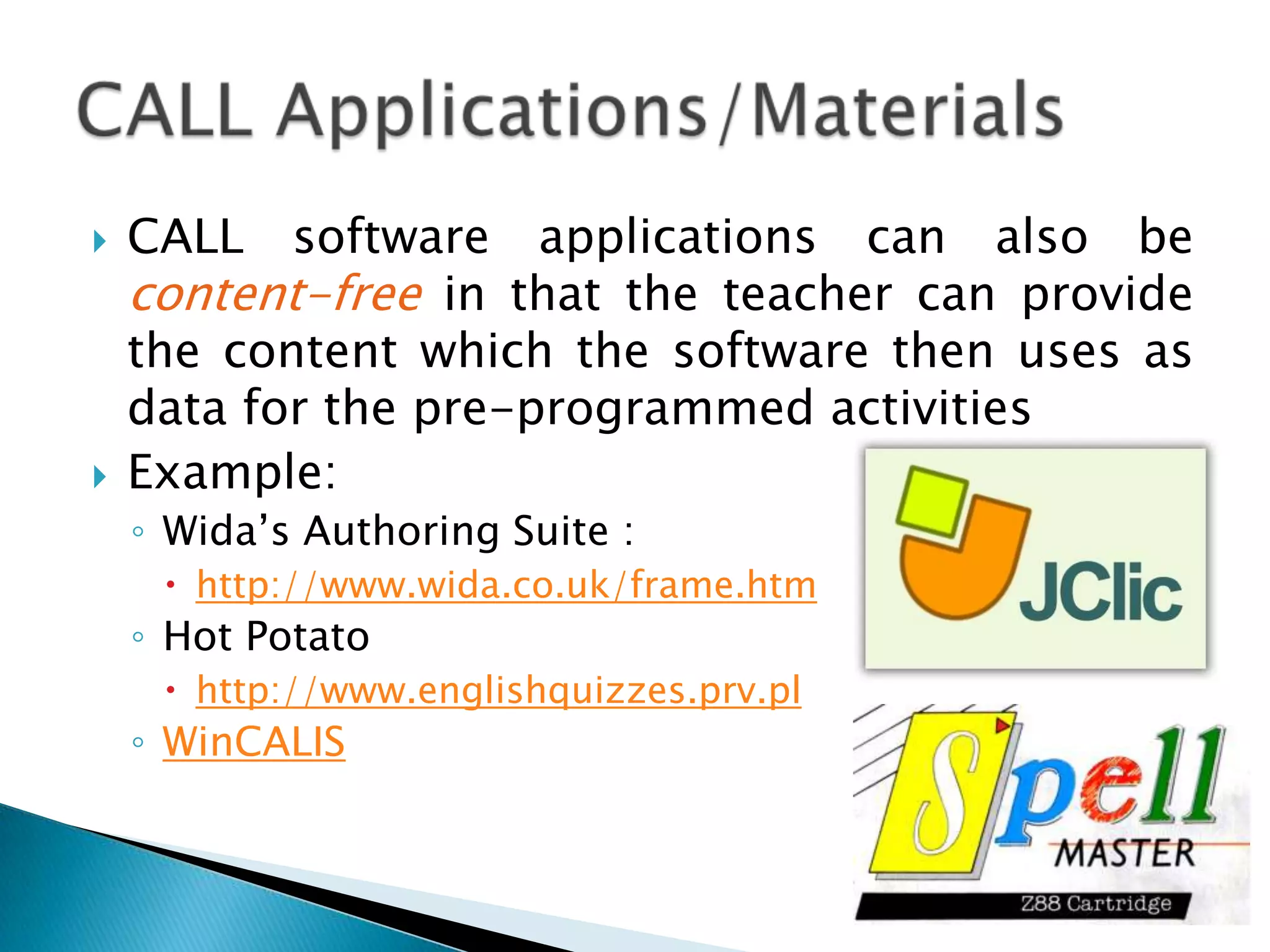 CBLT -  Computer-based language training: views elements of language learning as "training" and tends to use an approach with definable, measurable objectives 