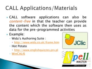 CBLT -  Computer-based language training: views elements of language learning as "training" and tends to use an approach with definable, measurable objectives 