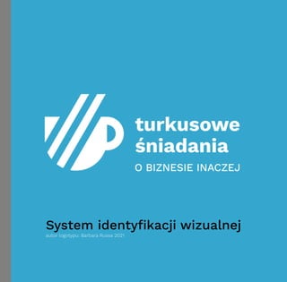 System identyﬁkacji wizualnej
autor logotypu: Barbara Russa 2021
 