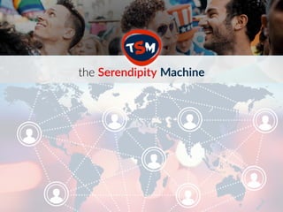 the  Serendipity  Machine
 