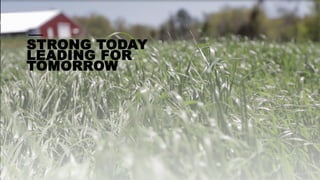 STRONG TODAY
LEADING FOR
TOMORROW
 