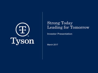 Strong Today
Leading for Tomorrow
Investor Presentation
March 2017
 