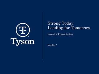 Strong Today
Leading for Tomorrow
Investor Presentation
May 2017
 