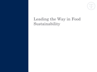 Leading the Way in Food
Sustainability
 