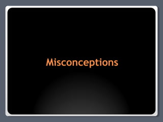 Misconceptions 