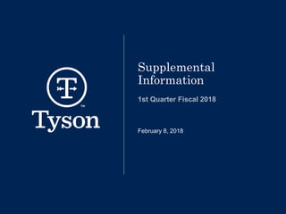 Supplemental
Information
1st Quarter Fiscal 2018
February 8, 2018
 