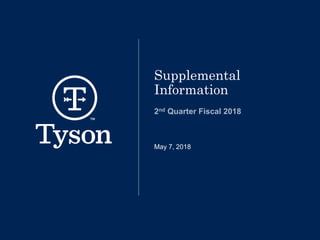 Supplemental
Information
2nd Quarter Fiscal 2018
May 7, 2018
 
