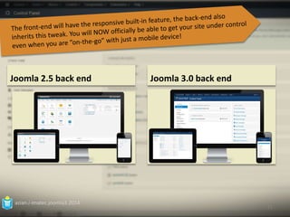 Joomla 2.5 back end Joomla 3.0 back end 
azian.i-imatec.joomla3.2014 
11 
 