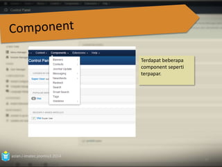 azian.i-imatec.joomla3.2014 
83 
Terdapat beberapa 
component seperti 
terpapar. 
 