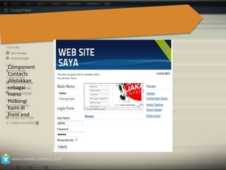 azian.i-imatec.joomla3.2014 
89 
Component 
Contacts 
diletakkan 
sebagai 
menu 
Hubungi 
Kami di 
front end 
 