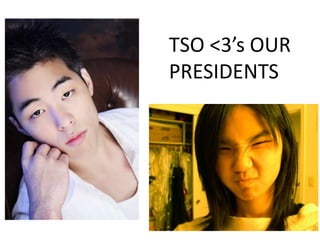 TSO <3s OUR
PRESIDENTS
 