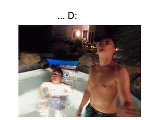  D:
 