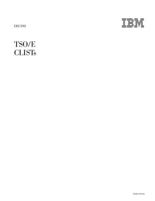 OS/390
TSO/E
CLISTs
SC28-1973-04
 