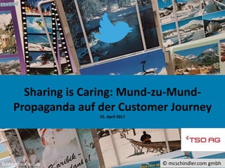 Sharing is Caring: Mund-zu-Mund-
Propaganda auf der Customer Journey
25. April 2017
Bildquelle: Pixabay © mcschindler.com gmbh
 