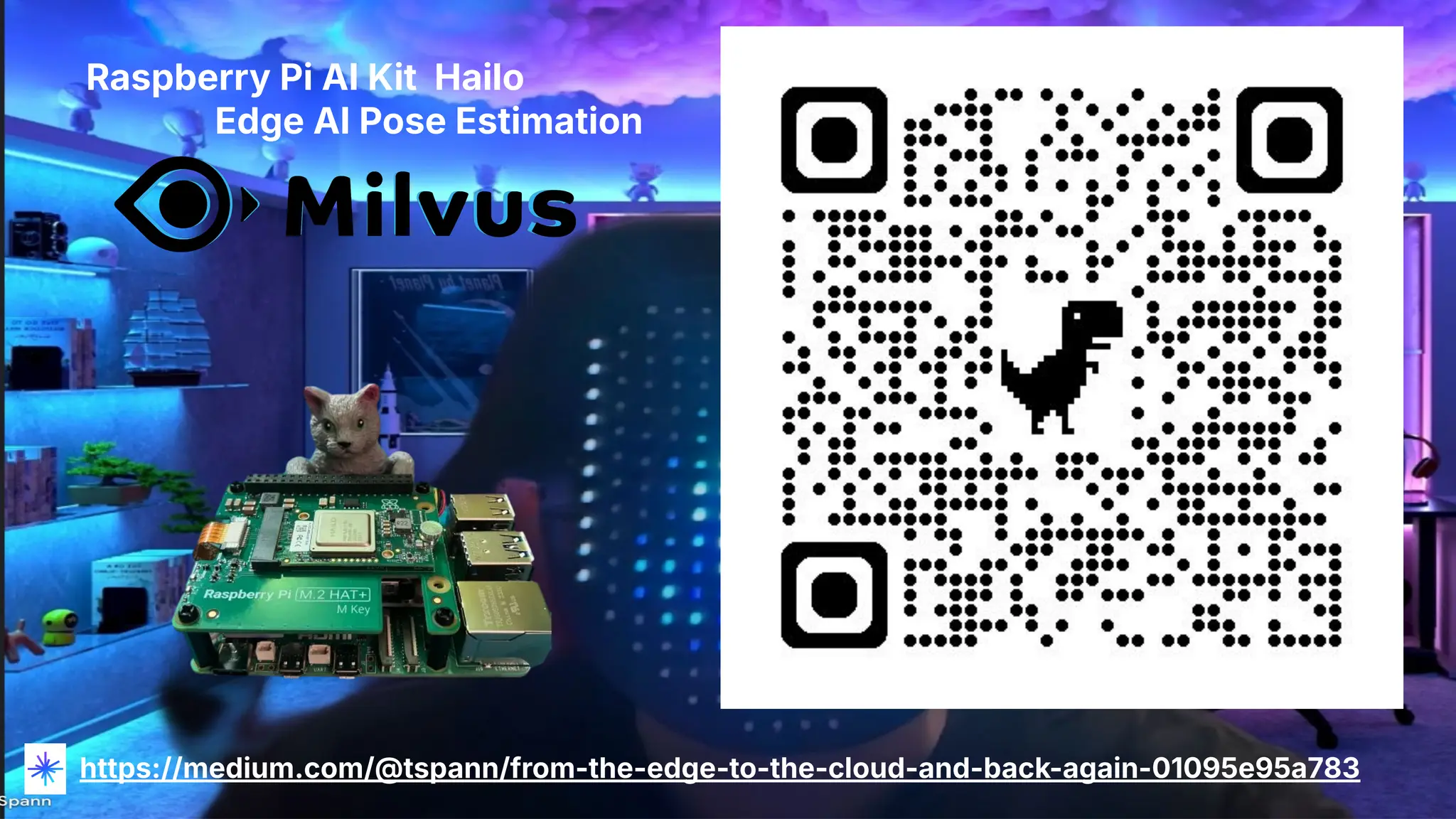 https://medium.com/@tspann/from-the-edge-to-the-cloud-and-back-again-01095e95a783
Raspberry Pi AI Kit Hailo
Edge AI Pose Estimation
 