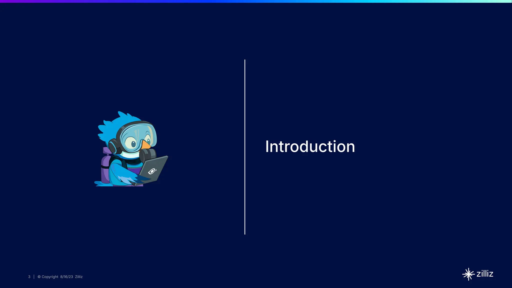 3 | © Copyright 8/16/23 Zilliz
3 | © Copyright 8/16/23 Zilliz
Introduction
 