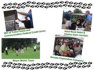Moyer Martin Team Will of Tulsa Postal and  Communication Federal Credit Union Hard Rock Hotel & Casino team member Xanadu Exploration Company 
