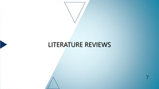 LITERATURE REVIEWS
7
 