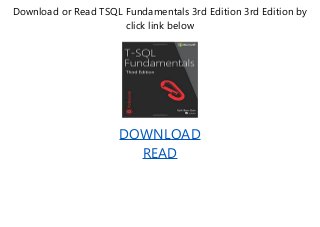 Download or Read TSQL Fundamentals 3rd Edition 3rd Edition by
click link below
DOWNLOAD
READ
 