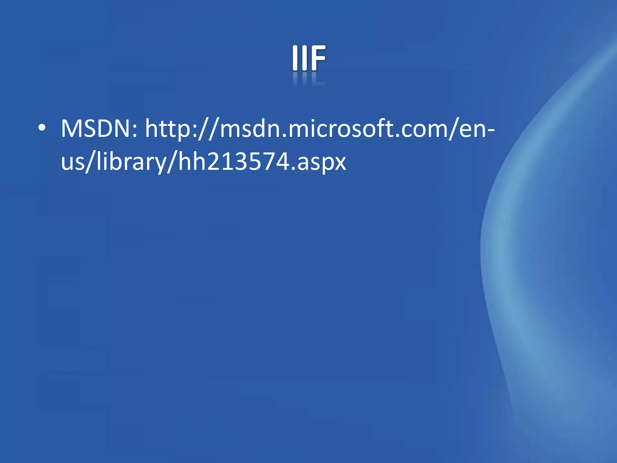• MSDN: http://msdn.microsoft.com/en-
  us/library/hh213574.aspx
 