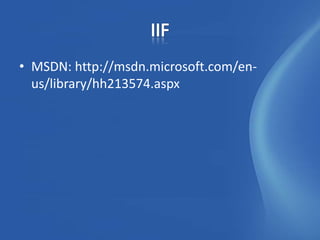 • MSDN: http://msdn.microsoft.com/en-
  us/library/hh213574.aspx
 
