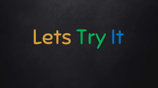 Lets Try It
 